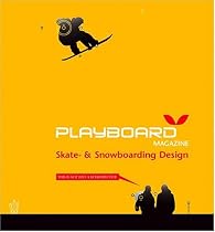 Playboard Magazine. Skate- & Snowboarding Design: This is not just a retrospective