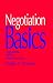 Negotiation Basics: Concepts, Skills, and Exercises: Concepts, Skills and Exercises