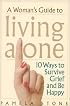 A Woman's Guide to Living Alone: 10 Ways to Survive Grief and Be Happy