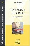 Une Suisse en crise : De Ziegler � Blocher