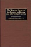 The Role and Impact of the Internet on Library and Information Services