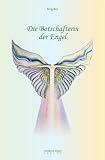 Die Botschafterin der Engel: Band 1, 2, 3 + 1 Taschenbuch - moldavit-engel