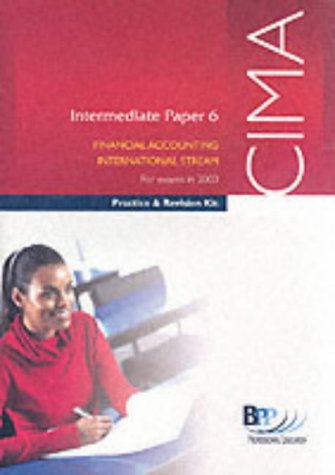 CIMA Intermediate Paper 6 Financial Accounting (IFNA) (International): Practice and Revision Kit (Cima Revision Kits)