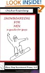 Snowboarding For Men: A Guide For Guys