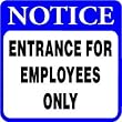 NOTICE: ENTRANCE FOR EMPLOYEES ONLY sign