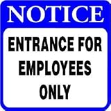 NOTICE: ENTRANCE FOR EMPLOYEES ONLY sign