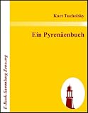 Ein Pyren&auml;enbuch - Kurt Tucholsky