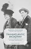 Transatlantic broadway : the infrastructural politics of global performance