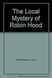 The local mystery of Robin Hood