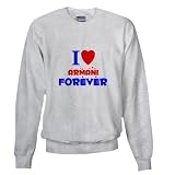 I Love Armani Forever - Birthday Sweatshirt by CafePress