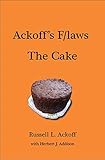 Ackoff's f/laws : the cake