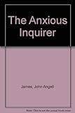 The anxious inquirer