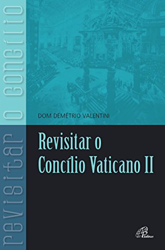 Revisitar o Concílio Vaticano II (Portuguese Edition)