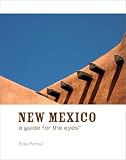 New Mexico: A Guide for the Eyes Image of New Mexico: A Guide for the Eyes