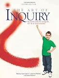 The Art of Inquiry: Questioning Strategies for the K-6 Classroom
