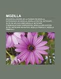 Mozilla: Desarrolladores de La Fundaci N Mozilla, Extensiones de Mozilla, Mozilla Firefox, Netscape, Suite de Aplicaciones Mozi