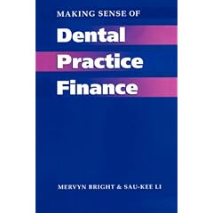 Making Sense of Dental Practice Finance (The Business Side of General Dental Practice)