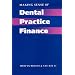 Making Sense of Dental Practice Finance (The Business Side of General Dental Practice)