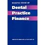 Making Sense of Dental Practice Finance (The Business Side of General Dental Practice)