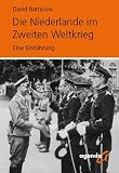 Produkt-Bild: Die Niederlande im Zweiten Weltkrieg: Eine Einf&uuml;hrung