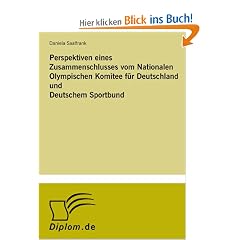 Perspektiven eines Zusammenschlusses vom Nationalen Olympischen Komitee f�r Deutschland und Deutschem Sportbund