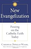 New Evangelization: Passing on the Catholic Faith Today 