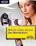 MAGIX Video deluxe - Der Meisterkurs: Tricks und Techniken , die nicht jeder kennt - Rainer Hagner