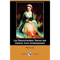Les Desenchantees: Roman Des Harems Turcs Contemporains