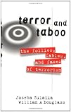 Terror and Taboo: The Follies, Fables, and Faces of Terrorism