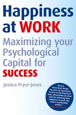 happiness at work maximizing your psychological capital for success