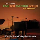 Jim Tyrrell Time For Another Round - Gold Edition