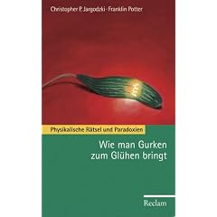 Wie man Gurken zum Gl�hen bringt. Physikalische R�tsel und Paradoxien