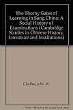 The thorny gates of learning in Sung China : a social history of examinations
