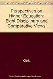Perspectives on higher education : eight disciplinary and comparative views