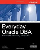  : Everyday Oracle DBA (Osborne ORACLE Press Series)