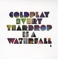 Every Teardrop Is A Waterfall