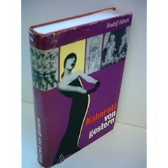 Rudolf H�sch: Kabarett von gestern nach zeitgen�ssischen Berichten, Kriterien und Erinnerungen - Band I 1900 - 1933