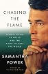 Chasing the Flame: Sergio Vieira de Mello and the Fight to Save the World