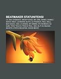Beatmaker statunitensi: Lil Jon, Evidence, Snoop Dogg, Dr. Dre, Daniel Dumile, Kanye West, Jermaine Dupri, DJ Premier, Paul Wall, Ben Gigou (Italian Edition)
