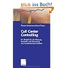 Call Center Controlling: Ein Modell f�r die Planung, Kontrolle und Steuerung von Kundenservice-Centern