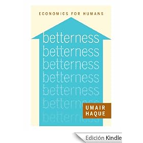 Betterness: Economics for Humans (Kindle Single)
