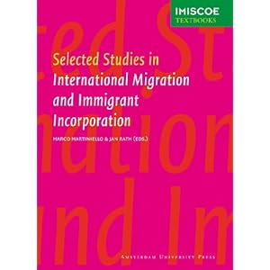 【クリックで詳細表示】Selected Studies in International Migration and Immigrant Incorporation (Imiscoe-Amsterdam University Press Series) [ペーパーバック]