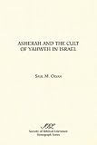 Asherah and the Cult of Yahweh in Israel (Monograph Series / Society of Biblical Literature)