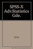 SPSS X advanced statistics guide