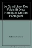 Le quart livre des faicts et dicts heroiques du bon Pantagruel