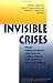 Invisible Crises: What Conglomerate Control Of Media Means For America And The World (Critical Studies in Communication and in the Cultural Industries)