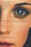 The Bride of Catastrophe: A Novel