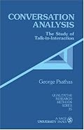 Conversation Analysis: The Study of Talk-in-Interaction (Qualitative Research Methods)