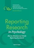 Reporting Research in Psychology: How to Meet Journal Article Reporting Standards (APA Style) Reporting Research in Psychology: How to Meet Journal Article Reporting Standards (APA Style)