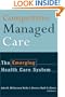 Competitive Managed Care: the Emerging Health Care System